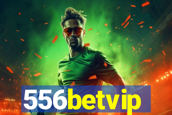 556betvip