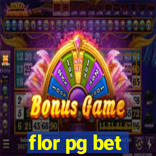 flor pg bet