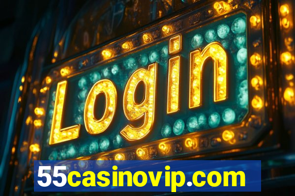 55casinovip.com