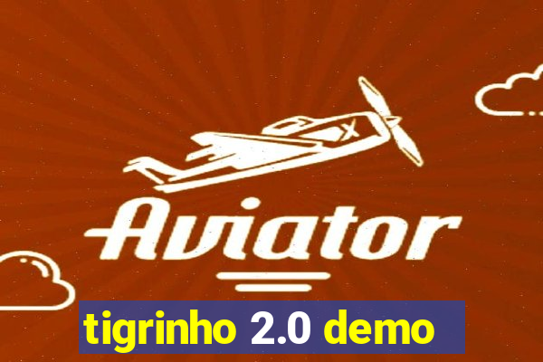 tigrinho 2.0 demo