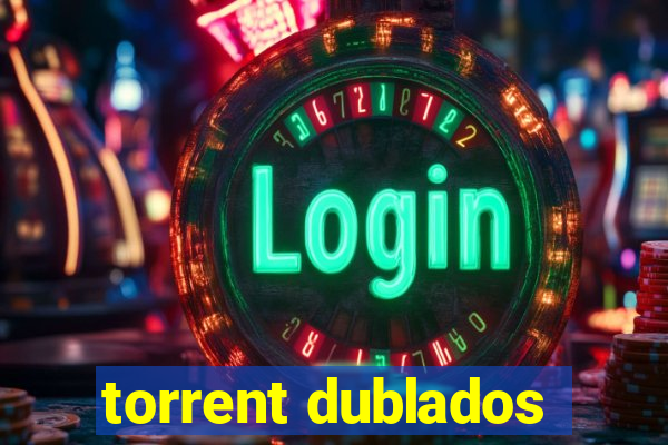 torrent dublados