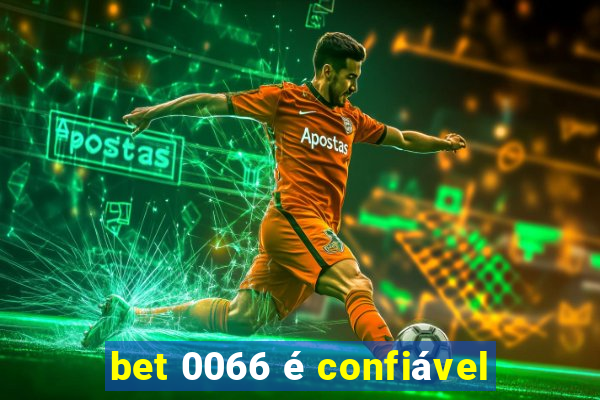 bet 0066 é confiável