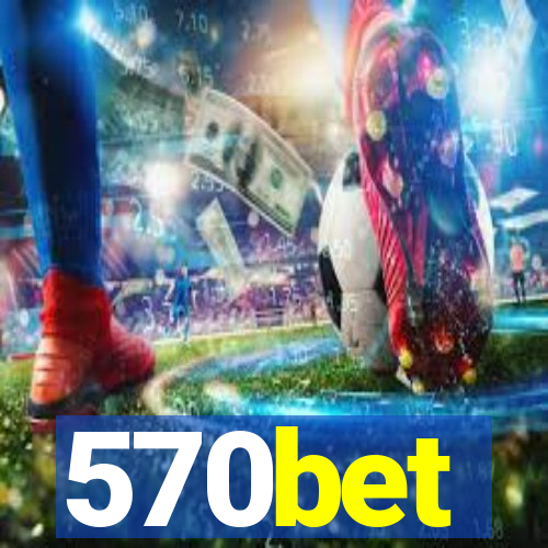 570bet