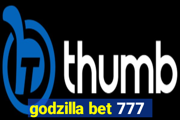 godzilla bet 777