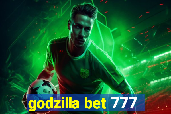 godzilla bet 777