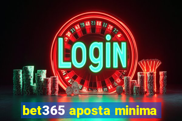 bet365 aposta minima