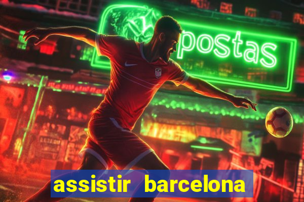 assistir barcelona x granada em hd