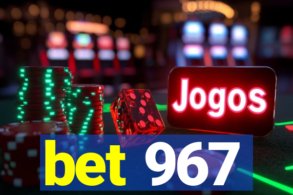 bet 967