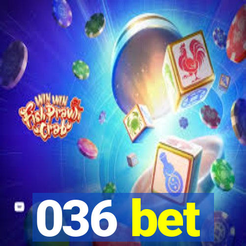 036 bet