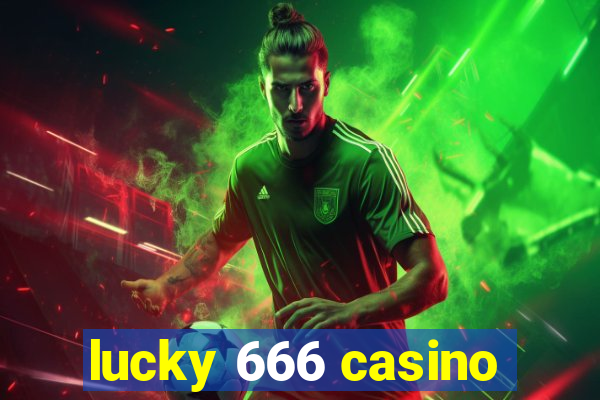 lucky 666 casino