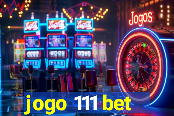 jogo 111 bet