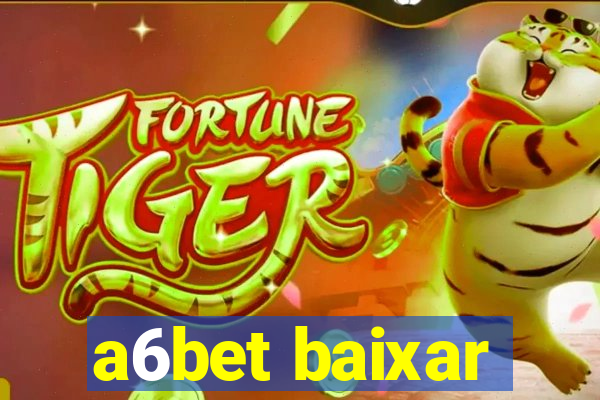 a6bet baixar