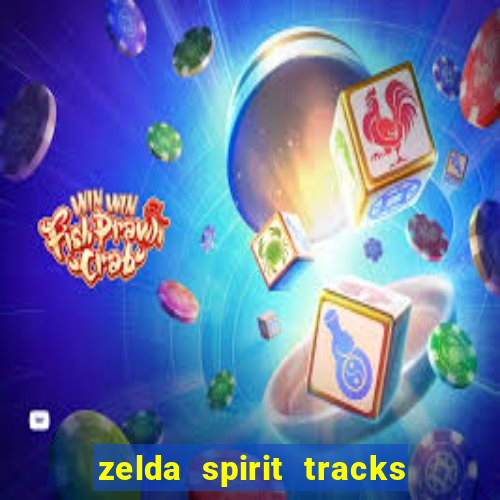 zelda spirit tracks rom pt br