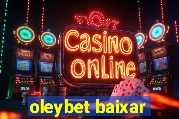 oleybet baixar