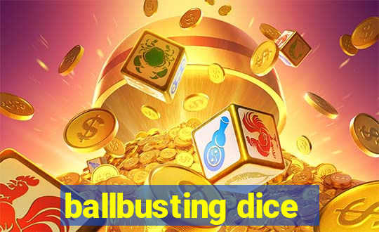 ballbusting dice