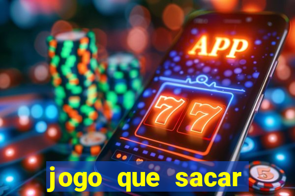 jogo que sacar dinheiro de verdade