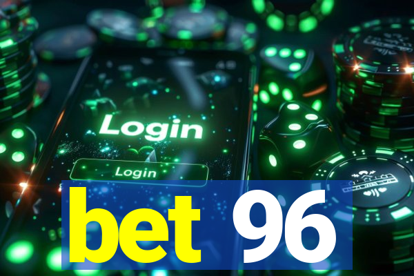 bet 96