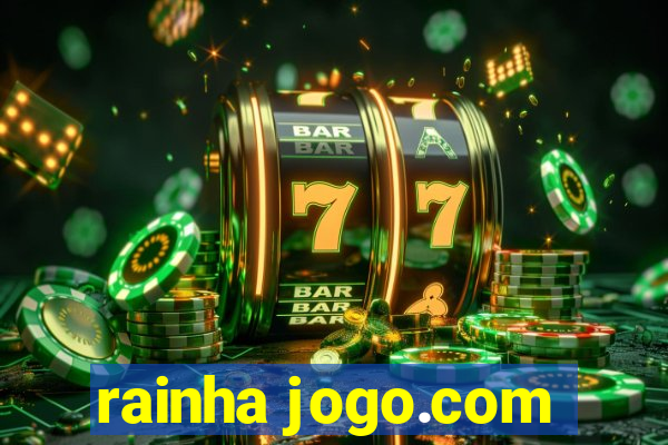 rainha jogo.com