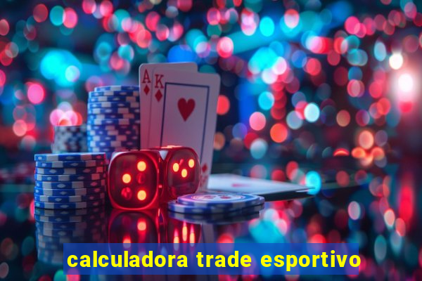 calculadora trade esportivo