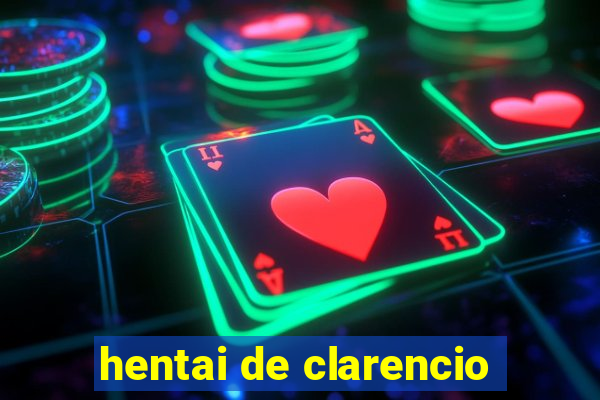 hentai de clarencio