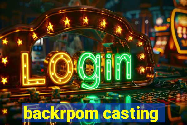 backrpom casting