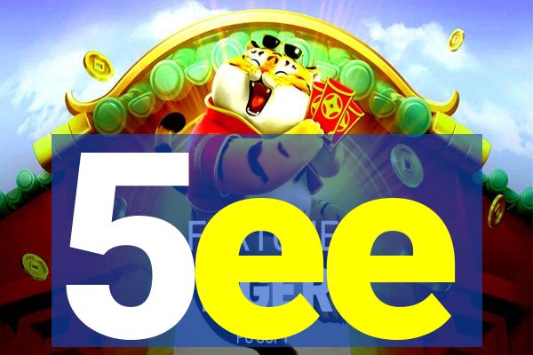 5ee