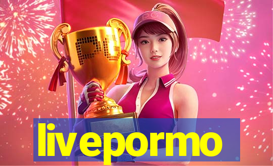 livepormo