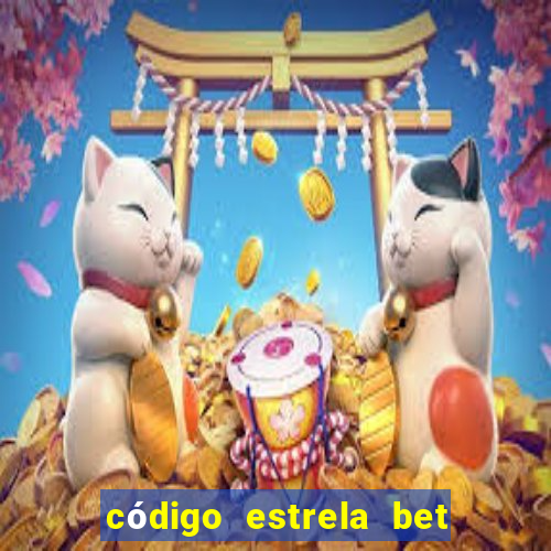 código estrela bet 5 reais