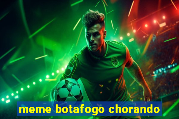 meme botafogo chorando