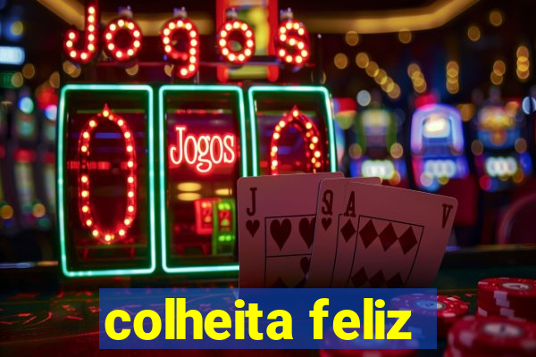 colheita feliz