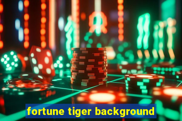 fortune tiger background