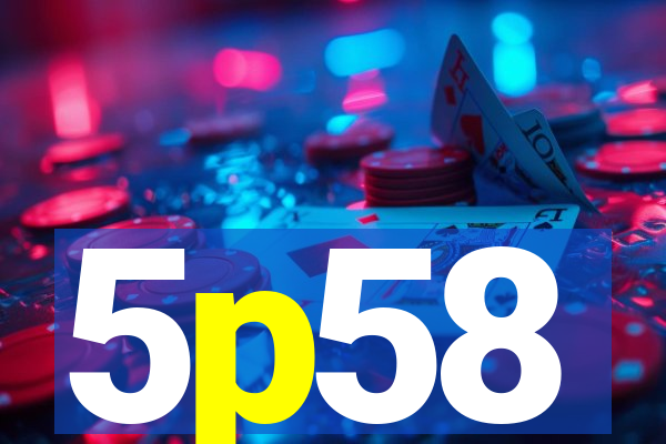 5p58