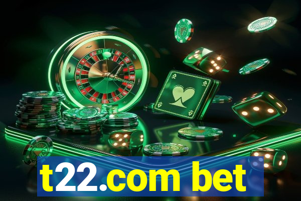 t22.com bet