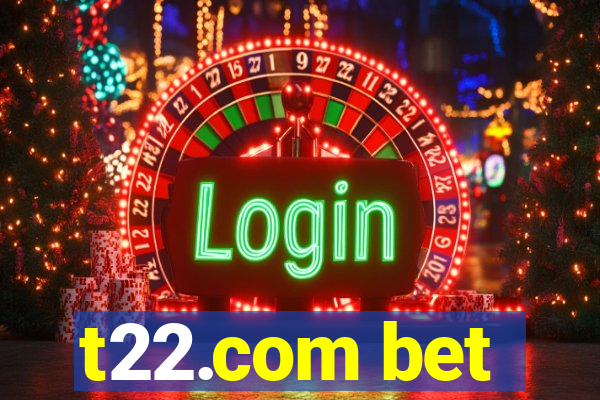 t22.com bet