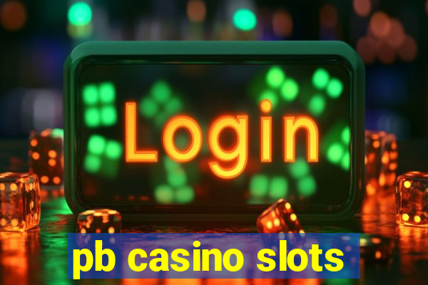 pb casino slots