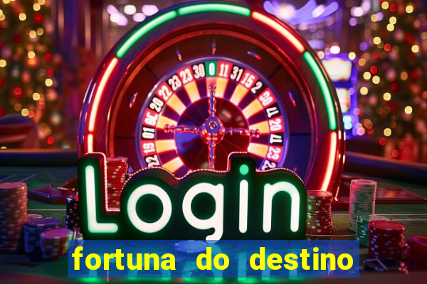 fortuna do destino fortuna do dentinho