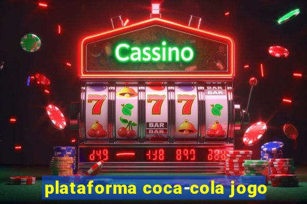 plataforma coca-cola jogo