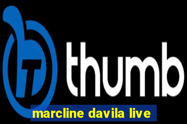 marcline davila live