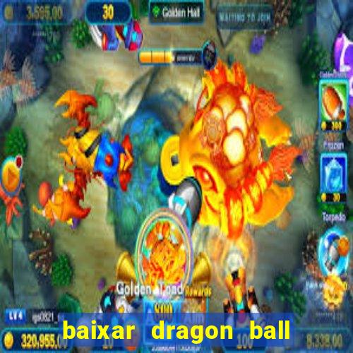 baixar dragon ball super dublado