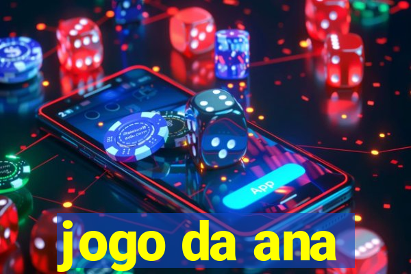 jogo da ana