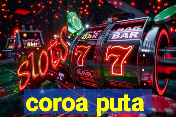 coroa puta