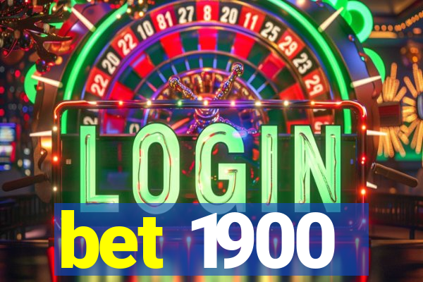 bet 1900