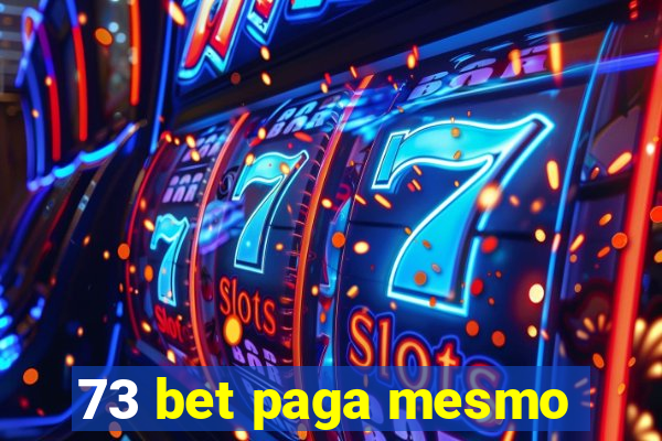 73 bet paga mesmo