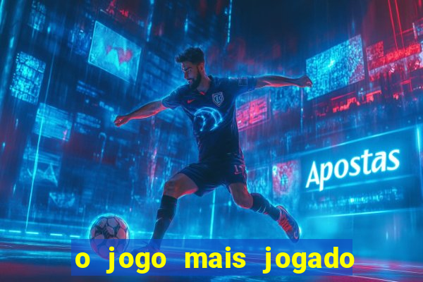 o jogo mais jogado do mundo