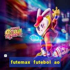 futemax futebol ao vivo atualizado