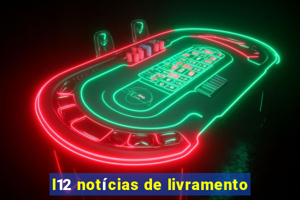 l12 notícias de livramento