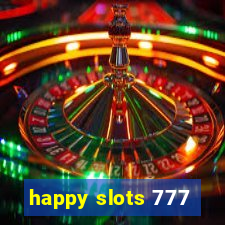 happy slots 777