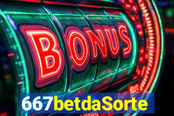 667betdaSorte