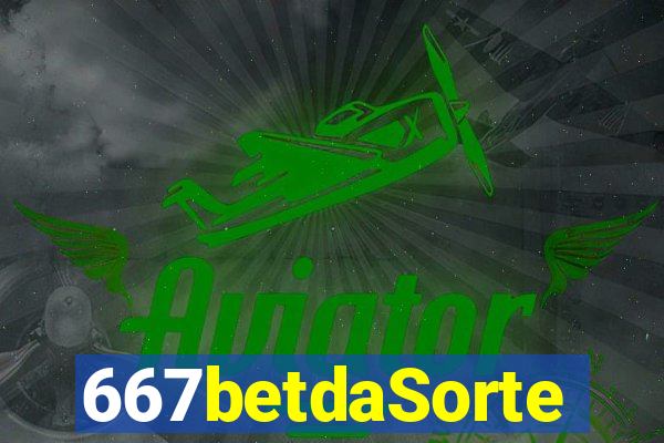 667betdaSorte