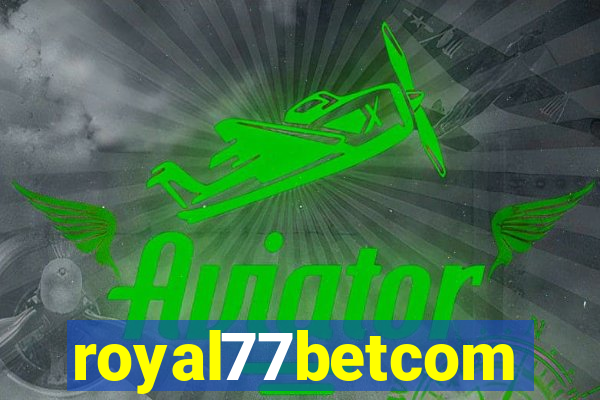 royal77betcom